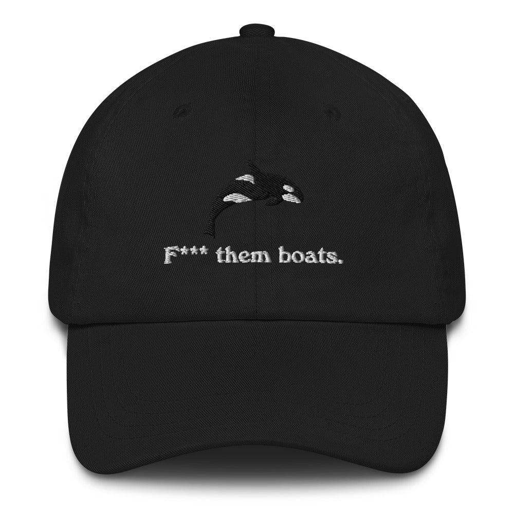 F*** Them Boats! Orca Whale Embroidered Dad Hat - Image 8
