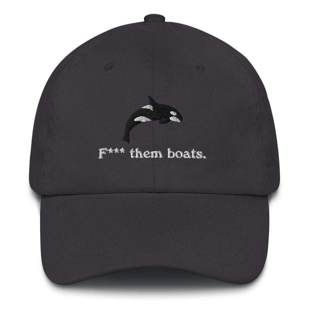 F*** Them Boats! Orca Whale Embroidered Dad Hat - Image 9