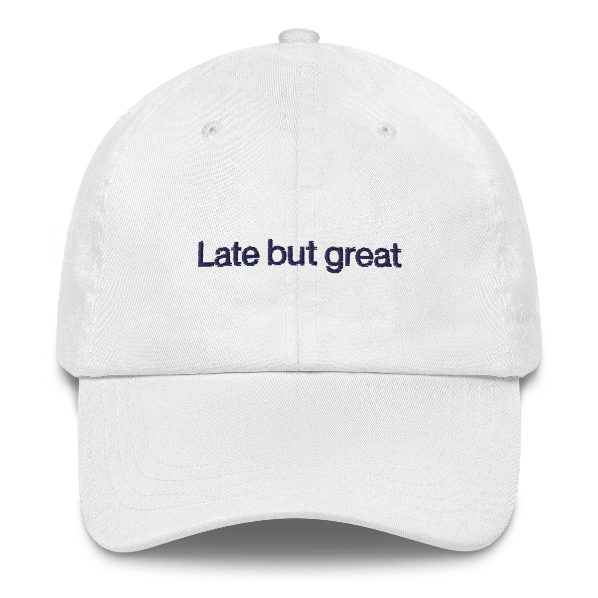 Late But Great Embroidered Dad Hat - Image 3