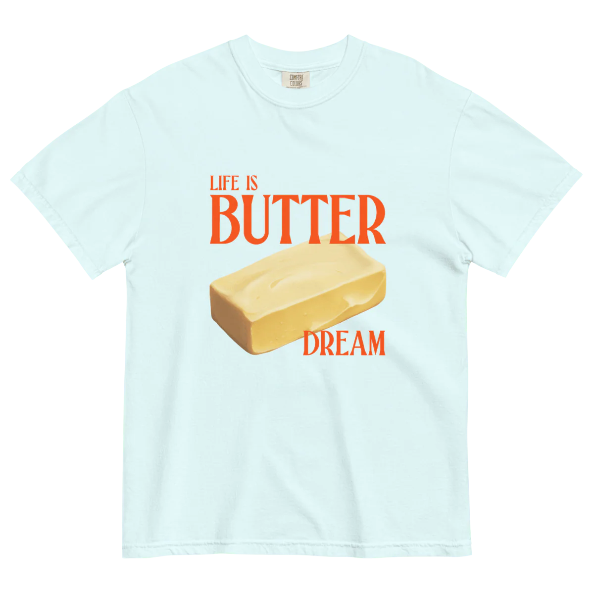 Life is Butter Dream T-shirt - Image 5