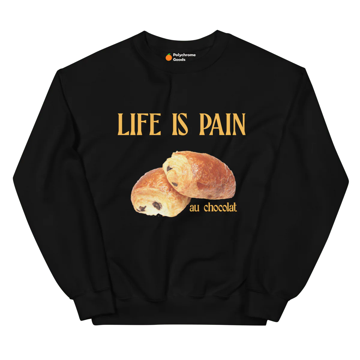 Life is Pain (au chocolat) Sweatshirt 🥐🍫 - Image 5
