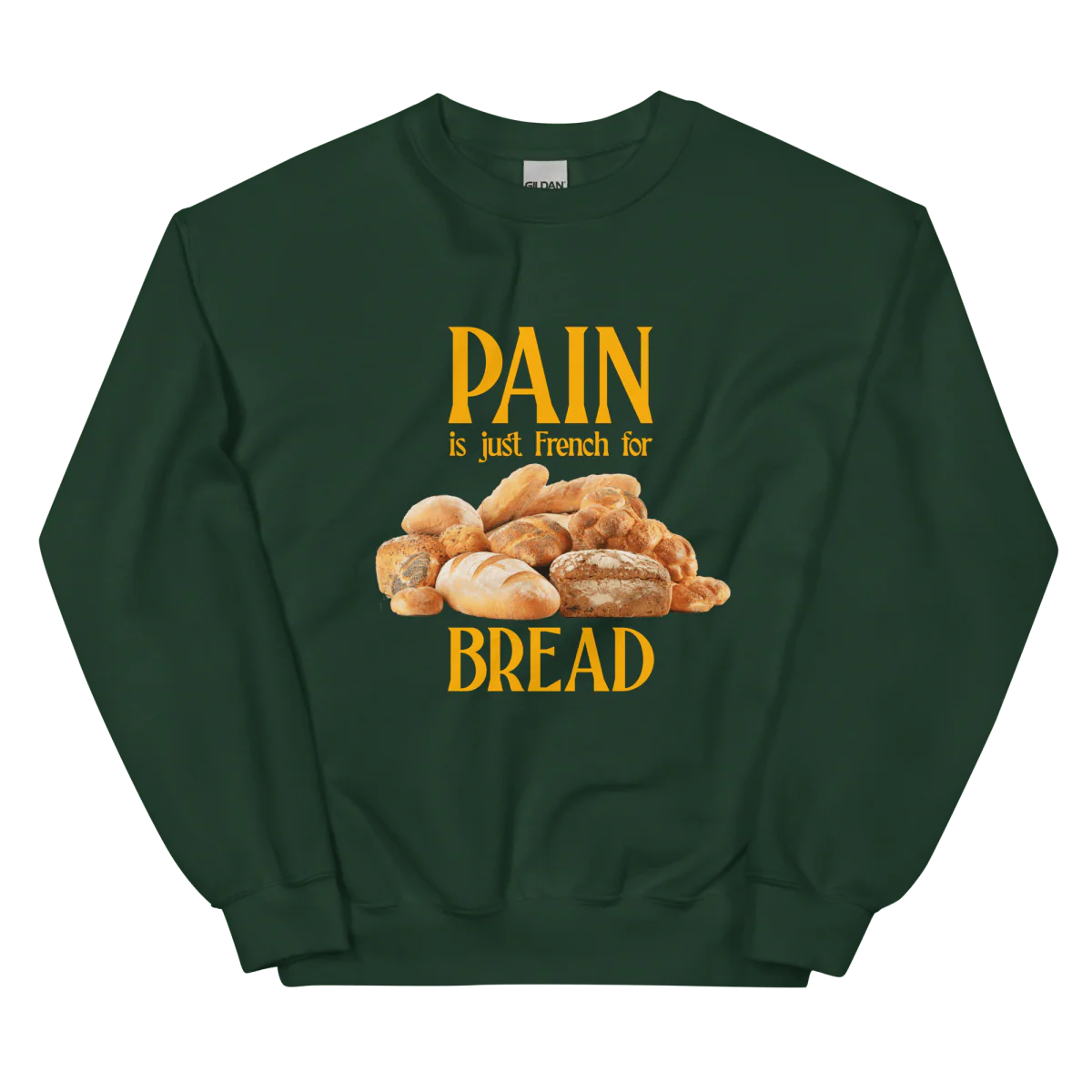 PAIN is just French for BREAD Sweatshirt - Image 4