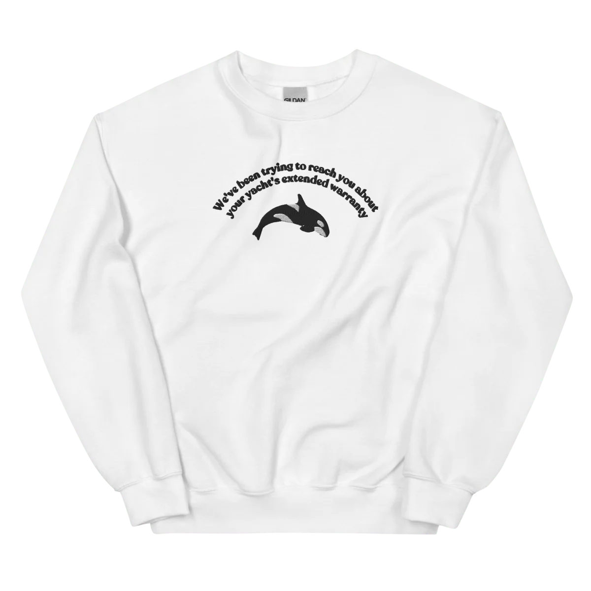 "We've been trying to reach you about your yacht's extended warranty" Embroidered Orca Whale Unisex Sweatshirt - Image 4