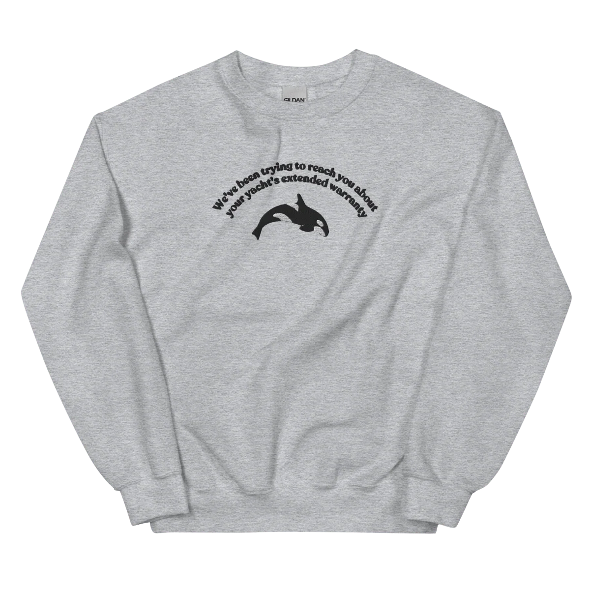 "We've been trying to reach you about your yacht's extended warranty" Embroidered Orca Whale Unisex Sweatshirt - Image 5